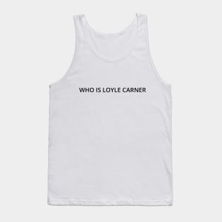 Who Is Loyle Carner Tank Top